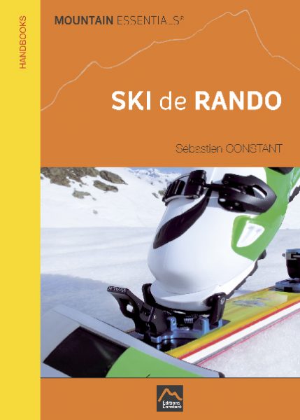 Mountain Essentials - Ski de Rando. Stratégies pour le ski de randonnée et le hors-piste.